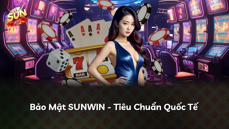 Bảo Mật SUNWIN - Tiêu Chuẩn Quốc Tế