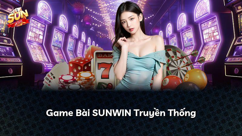 Game Bài SUNWIN Truyền Thống