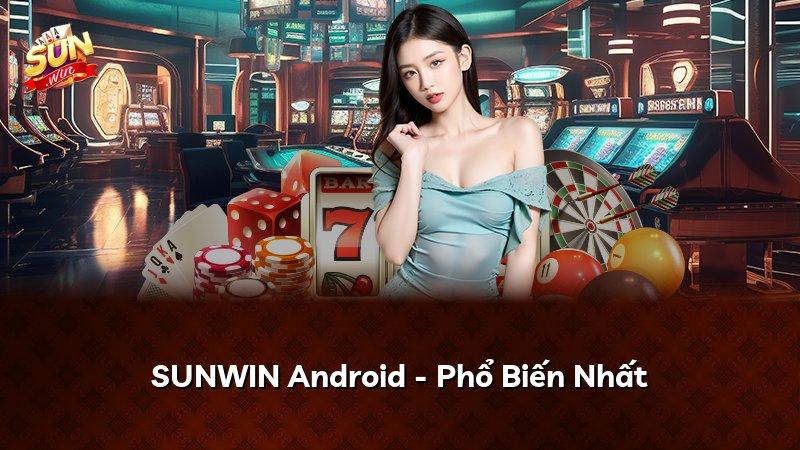 SUNWIN Android - Phổ Biến Nhất