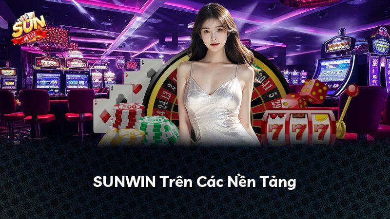 SUNWIN Trên Các Nền Tảng