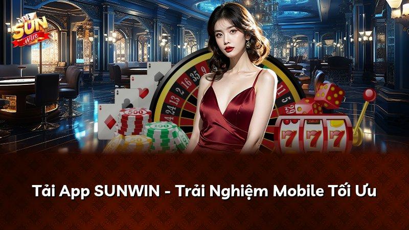 Tải App SUNWIN - Trải Nghiệm Mobile Tối Ưu