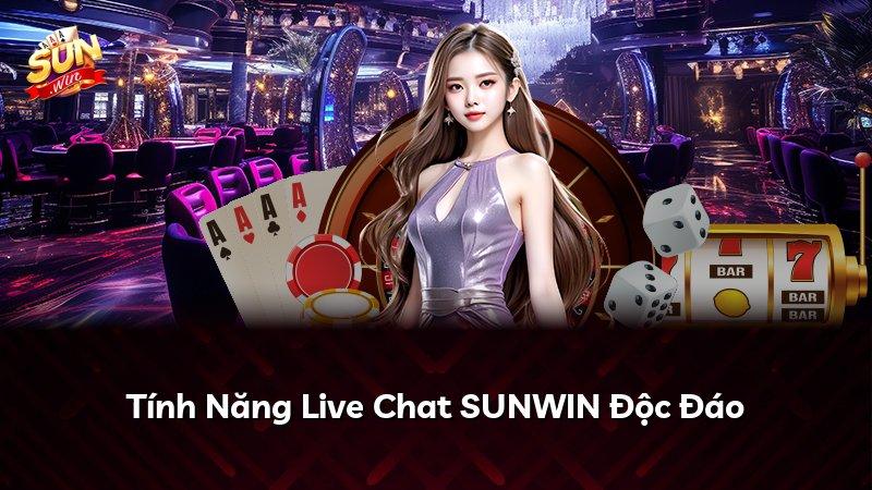 Tính Năng Live Chat SUNWIN Độc Đáo